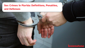 Sex Crimes in Florida_ Definitions, Penalties, and Defenses Sex Crimes in Florida_ Definitions, Penalties, and Defenses