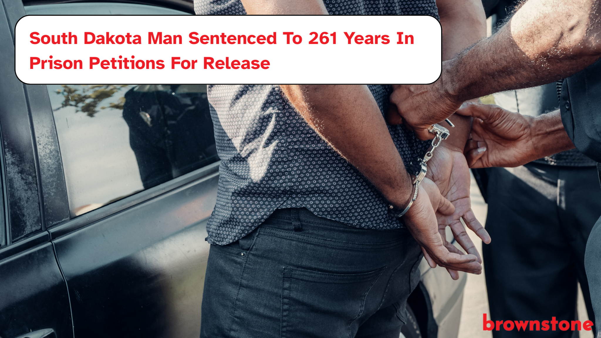 South Dakota Man Sentenced to 261 Years Petitions for Release