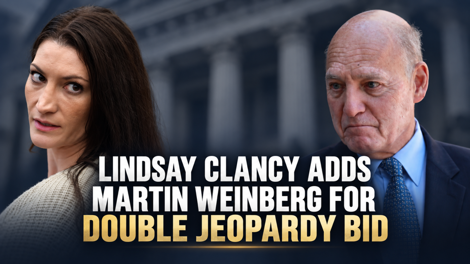 Lindsay Clancy adds attorney Martin Weinberg to pursue a double jeopardy claim following her Massachusetts murder trial mistrial