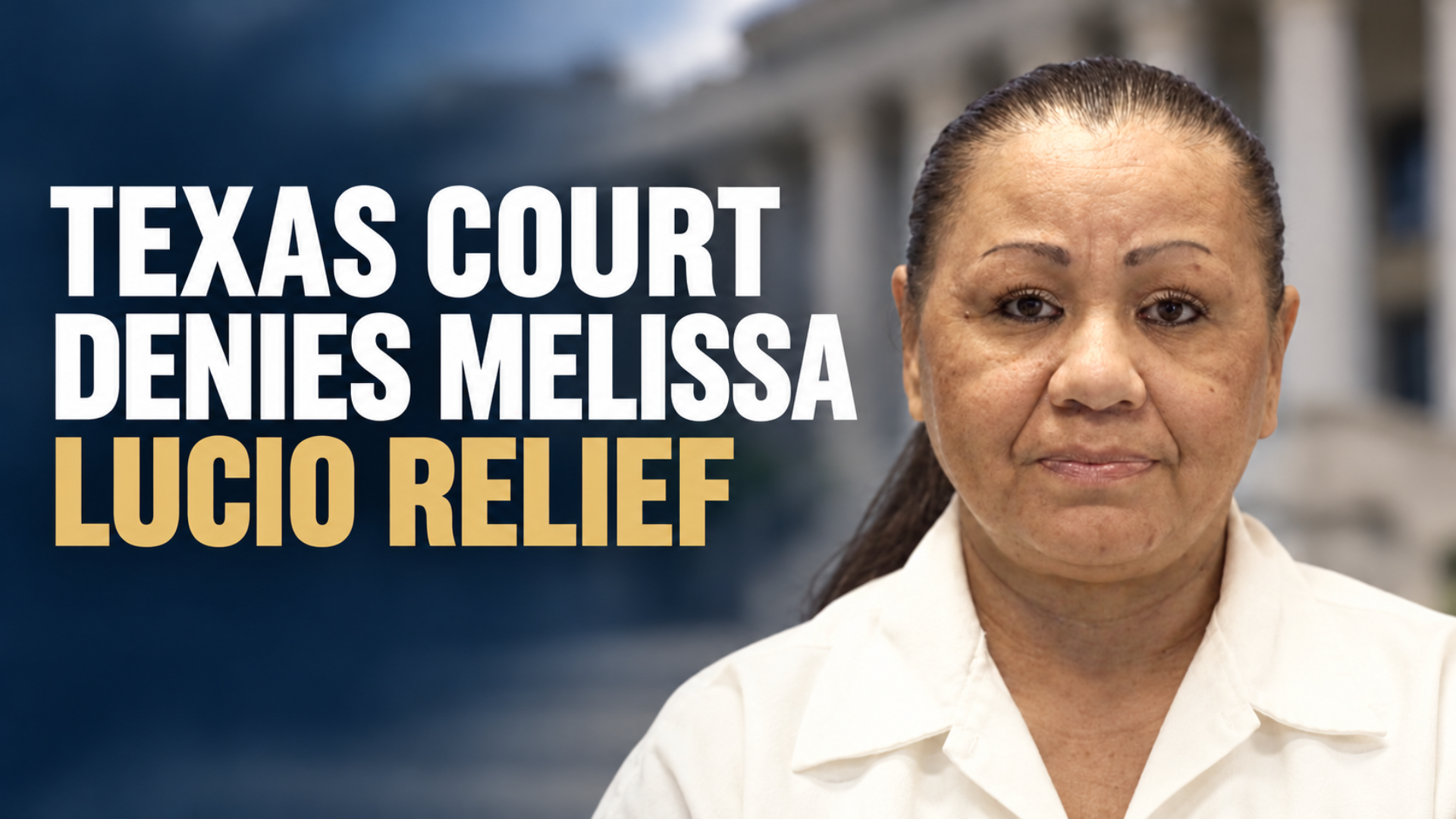 Texas Court denies Melissa Lucio post-conviction relief despite a lower court’s innocence finding