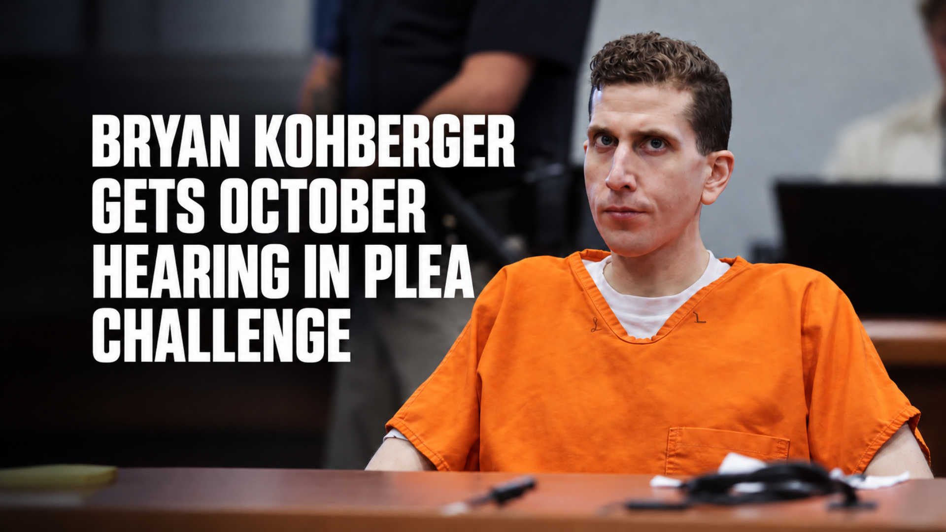Bryan Kohberger receives an October 15 hearing in his challenge to his Idaho murders guilty pleas