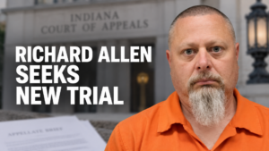 Richard Allen seeks a new trial as the Indiana Court of Appeals reviews his Delphi murders convictions