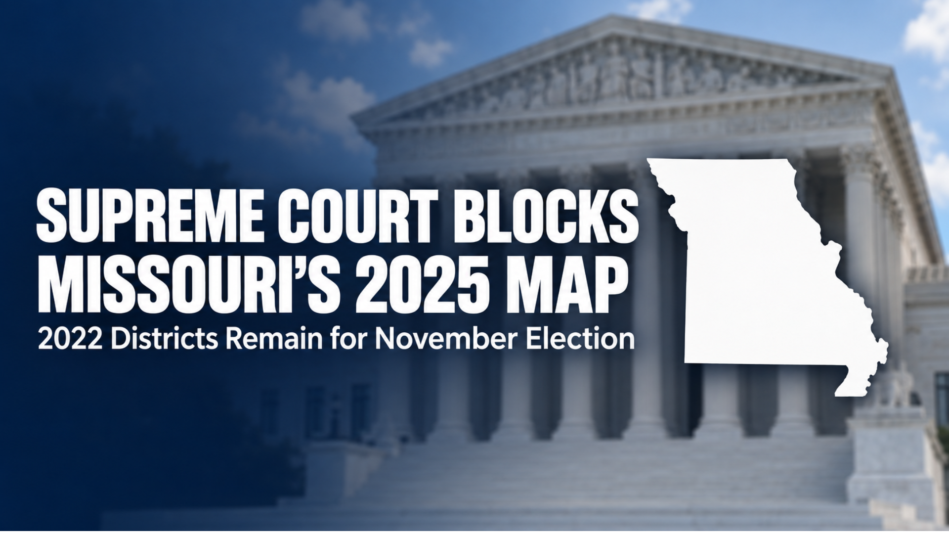Supreme Court Blocks Missouri’s 2025 Congressional Map